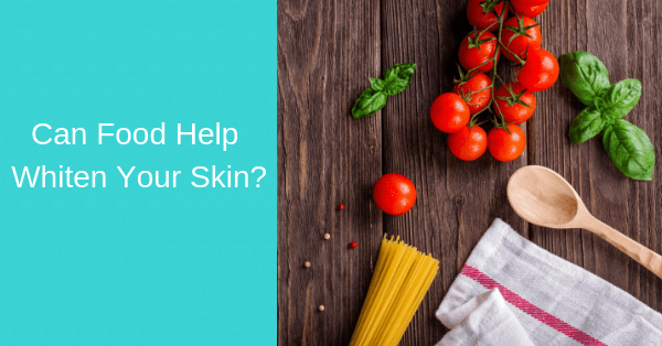 Can Food Actually Help Whiten Your Skin?